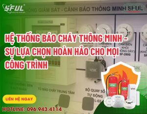 Thiết bị cảnh báo cháy tự động SFUL của Phúc Đại An – bảo vệ toàn diện, cảnh báo kịp thời Thiết bị cảnh báo cháy tự động SFUL của Phúc Đại An – bảo vệ toàn diện, cảnh báo kịp thời