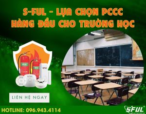 Đảm bảo an toàn bằng báo cháy SFUL cho hệ thống trường học