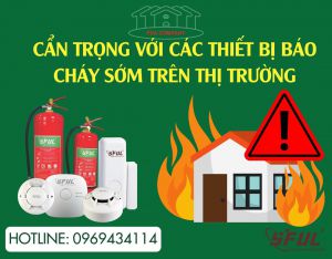 Cẩn trọng với các thiết bị cảnh báo cháy sớm trên thị trường Cẩn trọng với các thiết bị cảnh báo cháy sớm trên thị trường