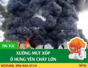 Xưởng mút xốp ở Hưng Yên cháy lớn Xưởng mút xốp ở Hưng Yên cháy lớn